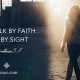 By Faith We Walk